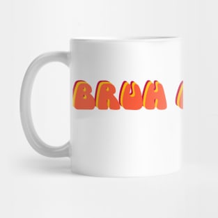 Bruh Moment Mug